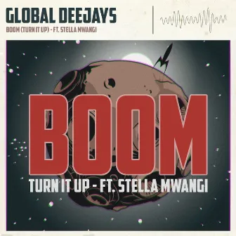 Boom (Turn It Up) by Global Deejays