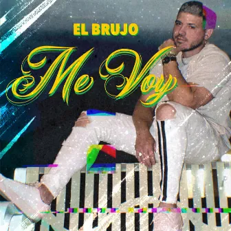 Me Voy by El Brujo