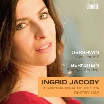 Gershwin: Concerto in F - Bernstein: The Age of Anxiety by Ingrid Jacoby