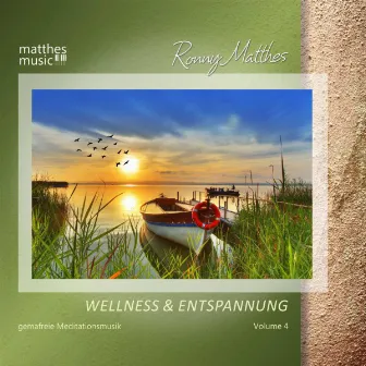 Wellness & Entspannung, Vol. 4 - Gemafreie Entspannungsmusik (Inkl. Meditationsmusik für Tiefenentspannung) by Ronny Matthes