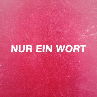 Nur ein Wort by Kicker Dibs