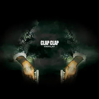 Clap Clap - Single by Fam-Lay