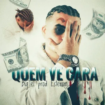 Quem ve cara by Big tel