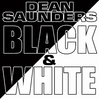 Black & White by Dean Saunders