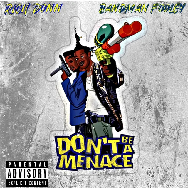 DON'T BE A MENACE