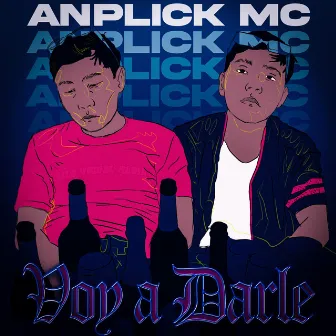 Voy a Darle by Anplick MC