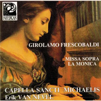 Frescobaldi: Missa sopra La Monica by Capella Sancti Michaëlis