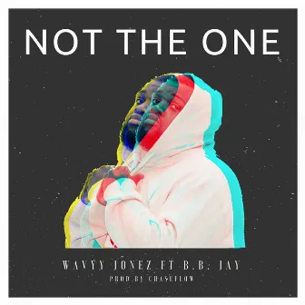 I'm Not the One by Wavyy Jonez