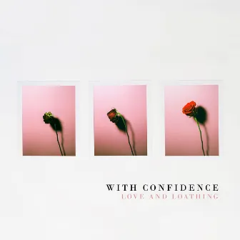 Love and Loathing by With Confidence