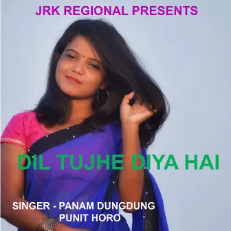 Dil Tujhe Diya Hai ( Nagpuri Song ) by Panam Dungdung