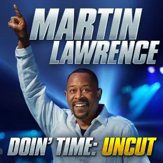 Doin' Time: Uncut by Martin Lawrence