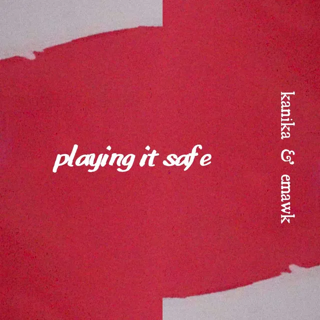 Playing It Safe (feat. Emawk)