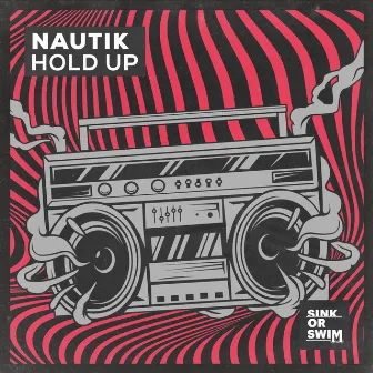 Hold Up by Nautik