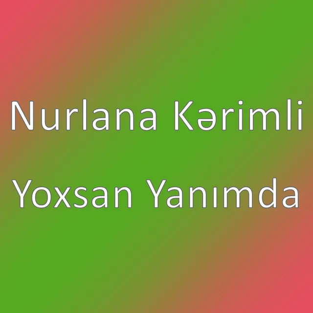 Yoxsan Yanımda