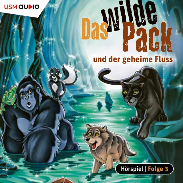 Kapitel 6 - Folge 3: Das wilde Pack und der geheime Fluss