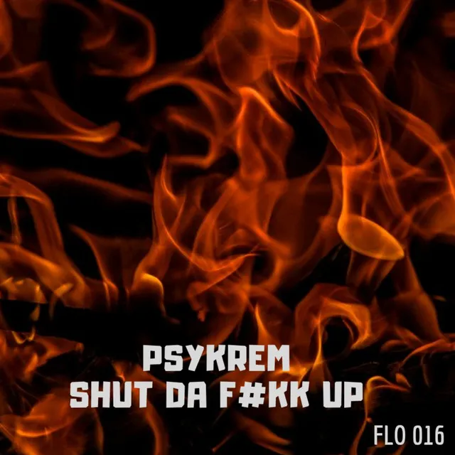 Shut da F#kk Up - Original Mix