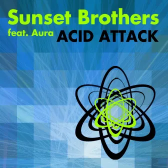 Acid Attack (feat. Aura) by Sunset Brothers