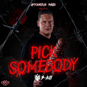 Pick Somebody by S-KILL