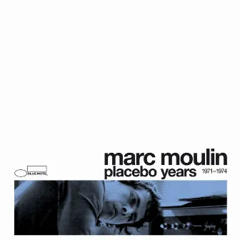 Placebo Years 1971 - 1974 by Marc Moulin