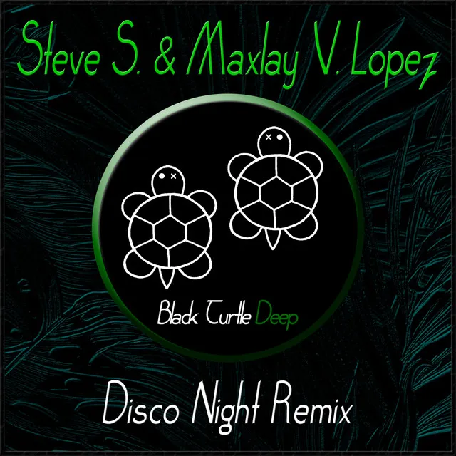 Disco Night - Steve S. & Maxlay V. Lopez Remix