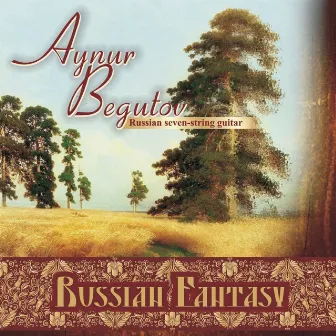 Russian Fantasy (Arr. for Russian Seven-String Guitar) by Aynur Begutov