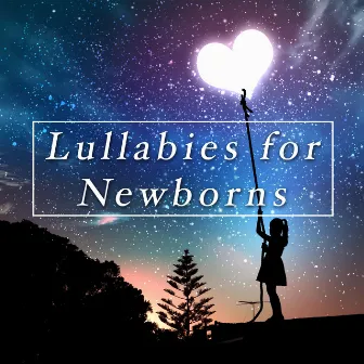 Lullabies for Newborns: Natural Sleep Aids by Milestones Power