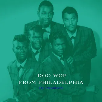 Doo Wop from Philadelphia by The Dreamlovers