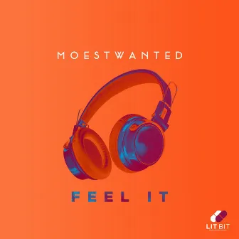 Feel It by Moestwanted