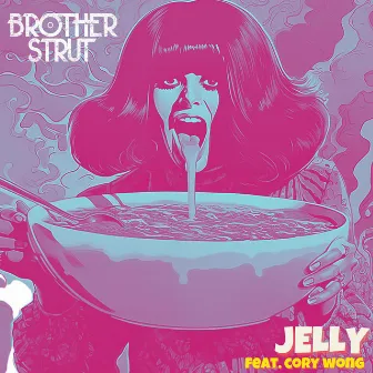 JELLY by Brother Strut