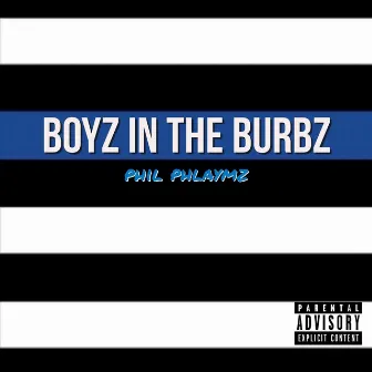 Boyz in the Burbz by phil phlaymz