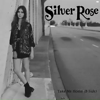 Take Me Home (B Side) by Silver Rose