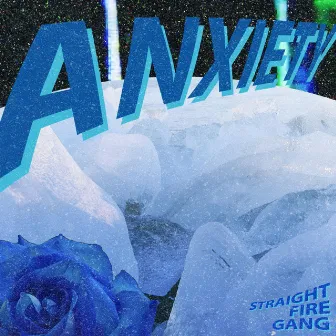 Anxiety by Straight Fire Gang