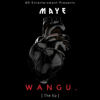 Wangu E.P by Maye