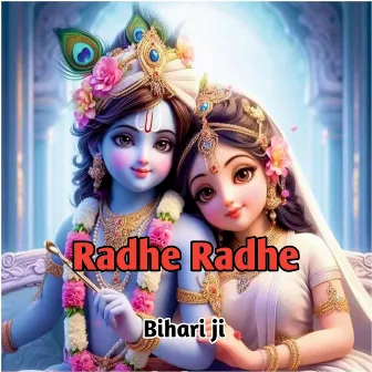 Radhe Radhe by Bihari Ji