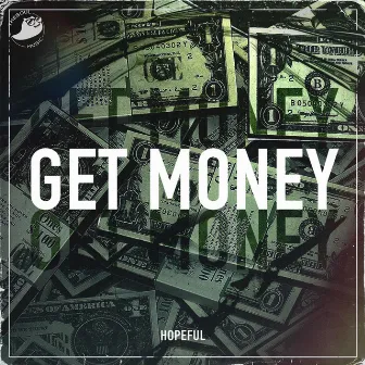 Get Money by Hopeful