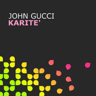 Karite' by John Gucci