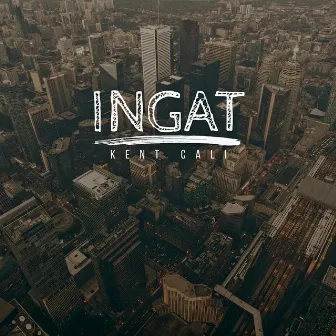 Ingat by Kent Cali