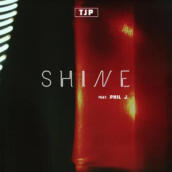 Shine (feat. Phil J.) by TJP