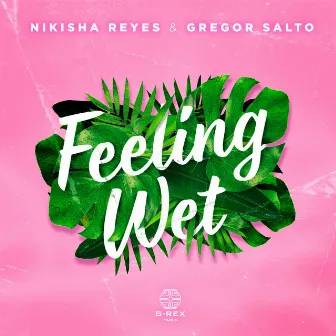 Feeling Wet by Nikisha Reyes