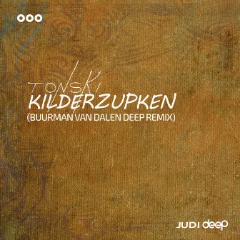 Kilderzupken (Buurman van Dalen Deep Remix) by Tonski