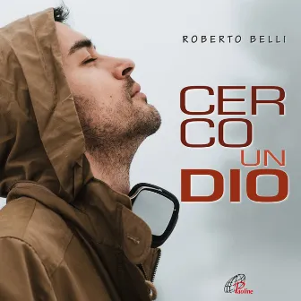 Cerco un Dio by Roberto Belli