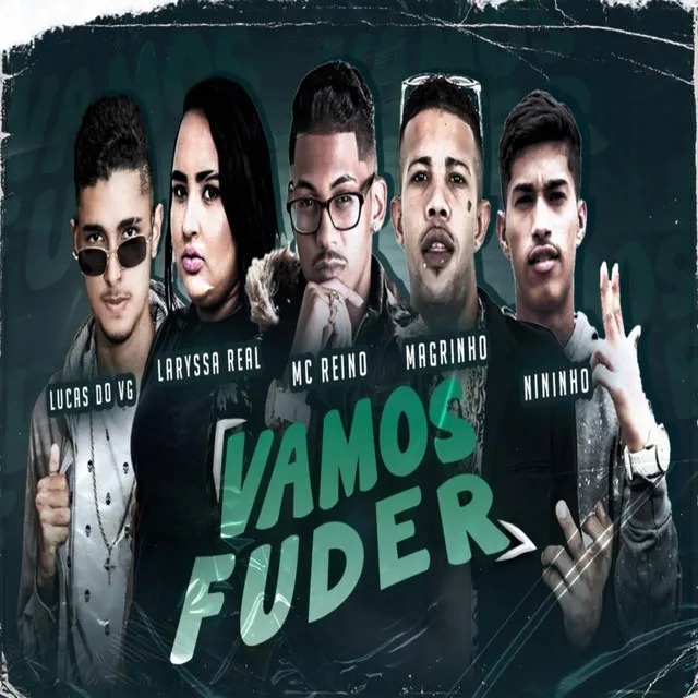 Vamos Fuder (feat. Laryssa Real, MC Reino, Mc Nininho & Mc Magrinho)