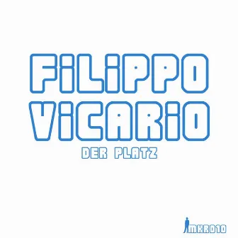 Der Platz EP by Filippo Vicario