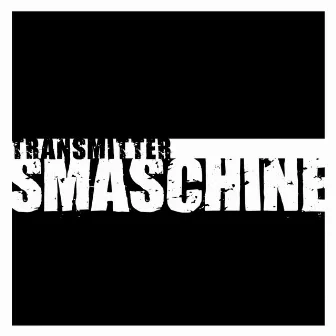 Smaschine by Transmitter