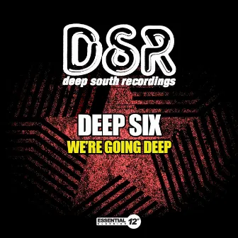 We're Going Deep by Deep Six