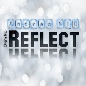 Reflect (Original Mix) by Andrew SiD