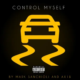 Control Myself by Mark Sanchioli