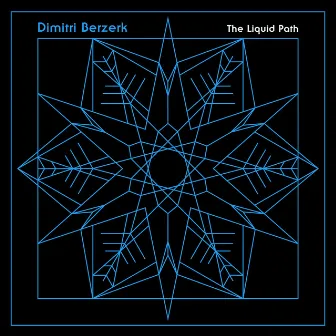 The Liquid Path by Dimitri Berzerk