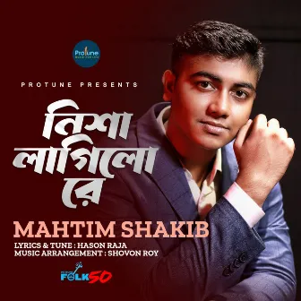 Nisha Lagilo Re by Mahtim Shakib