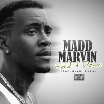 Hold It Down (feat. Rheal) by Madd Marvin